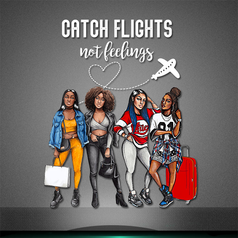 Catch Flights not Feelings Black Afro Girl Vinyl Heat Transfers