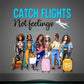 Catch Flights not Feelings Black Afro Girl Vinyl Heat Transfers